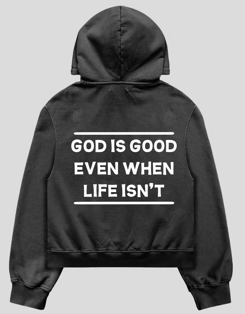 GOD IS GOOD EVEN WHEN LIFE ISN’T